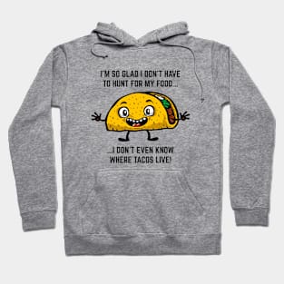 Hunting for tacos Hoodie